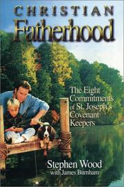 Cover of: Christian fatherhood: the eight commitments of St. Joseph's Covenant Keepers