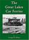 Cover of: The Great Lakes Car Ferries