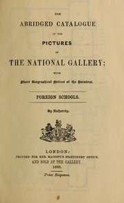 Cover of: The abridged catalogue of the pictures in the National Gallery: with short biographical notices of the painters: foreign schools.