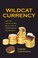 Cover of: Wildcat currency : how the virtual money revolution is transforming the economy