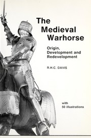 Cover of: The medieval warhorse: origin, development, and redevelopment