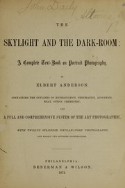 Cover of: The skylight and the dark-room by Elbert Anderson, Elbert Anderson