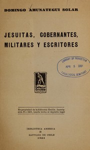 Cover of: Jesuítas, gobernantes, militares y escritores ... by Amunátegui y Solar, Domingo