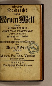 Cover of: Allerälteste Nachricht von der Neuen Welt welche deren Erfinder Americus Vesputius Florentinus ehemals ertheilet