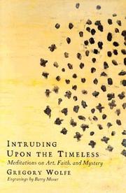 Cover of: Intruding upon the Timeless: Meditations on Art, Faith, and Mystery