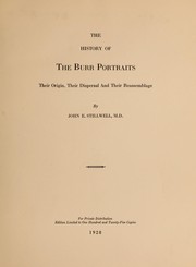 Cover of: The history of the Burr portraits, their origin, their dispersal and their reassemblage by John E. Stillwell