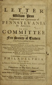 Cover of: A letter from William Penn, proprietary and governour of Pennsylvania in America, to the Committee of the Free Society of Traders of that province, residing in London ...