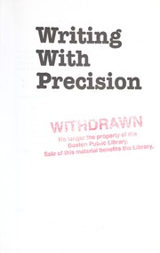 Cover of: Writing with precision: how to write so that you cannot possibly be misunderstood
