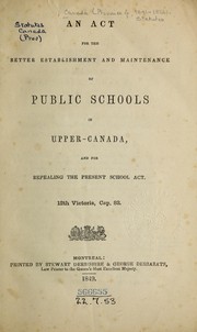 Cover of: An Act for the better establishment and maintenance of public schools in Upper-Canada by Canada (Province)