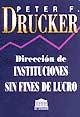 Cover of: Dirección de instituciones sin fines de lucro: teoría y práctica