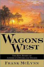 Cover of: Wagons west by Frank McLynn