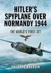 Cover of: Hitler's spyplane over Nomandy 1944: the world's first jet