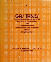 Cover of: Gas tables: thermodynamic properties of air products of combustion and component gases, compressible flow functions, including those of Ascher H. Shapiro and Gilbert M. Edelman
