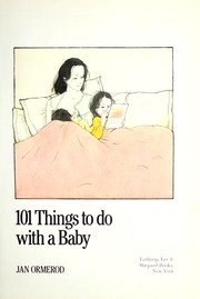 Cover of: 101 things to do with a baby by Jan Ormerod