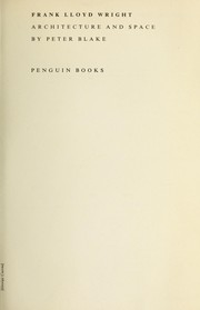 Cover of: Frank Lloyd Wright, architecture and space by Blake, Peter