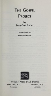 Cover of: The Gospel project. | Jean-Paul Audet