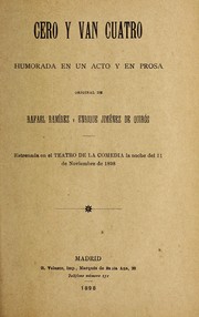 Cover of: Cero y van cuatro: humorada en un acto y en prosa