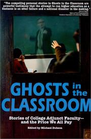 Cover of: Ghosts in the classroom: stories of college adjunct faculty--and the price we all pay