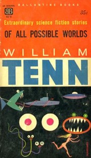 Cover of: Of All Possible Worlds by William Tenn
