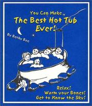 Cover of: You can make the best hot tub ever! by Becky Bee