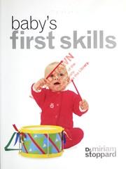 Cover of: Baby's first skills by Stoppard, Miriam.