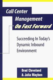 Cover of: Call center management on fast forward: succeeding in today's dynamic inbound environment