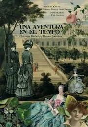 Una aventura en el tiempo by Charlotte Moberly, Eleanor Jourdain, Carmen Torres García, Laura Naranjo
