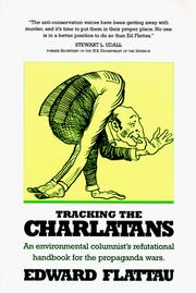 Cover of: Tracking the charlatans: an environmental columnist's refutational handbook for the propaganda wars