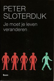 Cover of: Je moet je leven veranderen: over antropotechniek