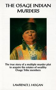 Cover of: The Osage Indian murders by Lawrence J. Hogan