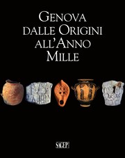 Cover of: Genova dalle Origini all’Anno Mille: Archeologia e storia
