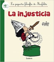 Cover of: La injusticia: La pequeña filosofía de Mafalda