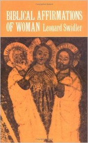 Cover of: Biblical Affirmations of Woman by Leonard J. Swidler