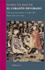 Cover of: El corazón devorado: una leyenda desde el siglo XII hasta nuestros días