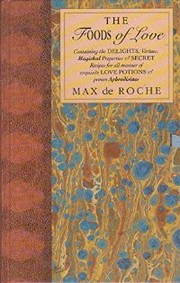 The Foods of Love by Max De Roche