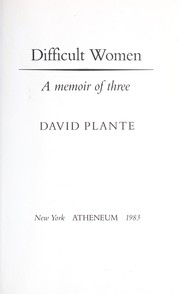 Cover of: Difficult women : a memoir of three
