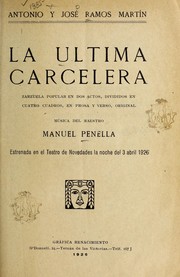 Cover of: La u ltima carcelera: zarzuela popular en dos actos, divididos en cuatro cuadros, en prosa y verso original