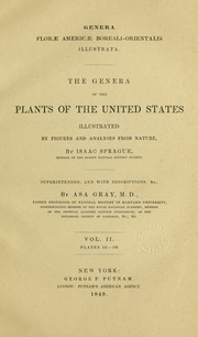 Cover of: Genera floræ Americæ Boreali-orientalis illustrata.: The genera of the plants of the United States illustrated by figures and analyses from nature