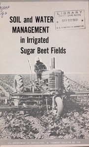 Cover of: Soil and water management in irrigated sugar beet fields | Jay L. Haddock