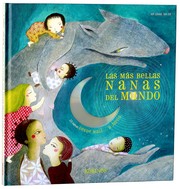 Cover of: Las más bellas nanas del mundo: 23 Nanas desde Mali...a Japón