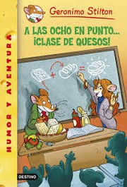 Cover of: A las ocho en punto...¡clase de quesos! by 