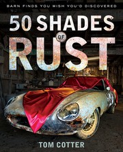 Cover of: 50 shades of rust: barn finds you wish you'd discovered
