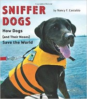 Cover of: Sniffer dogs: How dogs (and their noses) save the world