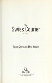 Cover of: The Swiss courier | Tricia Goyer