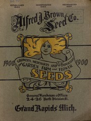 Cover of: Alfred J. Brown Seed Co: growers, merchants and importers of garden, farm and flower seeds