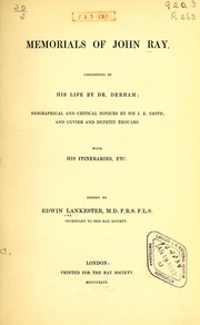 Cover of: Memorials of John Ray: Consisting of His Life by Dr. Derham : Biographical ...