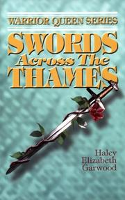 Cover of: Swords Across the Thames (Warrior Queen Series) by Haley Elizabeth Garwood