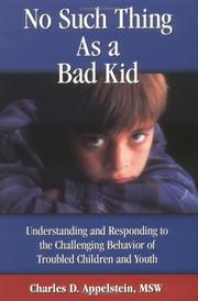 Cover of: No Such Thing As a Bad Kid!: Understanding and Responding to the Challenging Behavior of Troubled Children and Youth