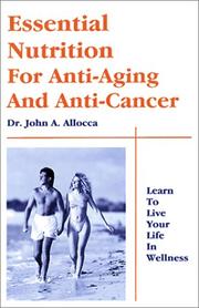 Cover of: Essential Nutrition For Anti-Aging And Anti-Cancer
