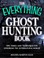 Cover of: The Everything Ghost Hunting Book